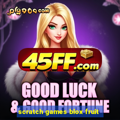 scratch games blox fruit